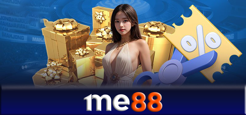 Khuyến mãi Me88 - Cách nhận khuyến mãi Me88 dễ dàng nhất